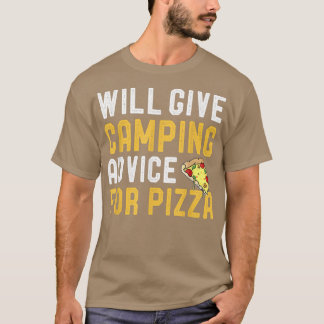 Will Give Camping Advice For Pizza Funny Campfire  T-Shirt