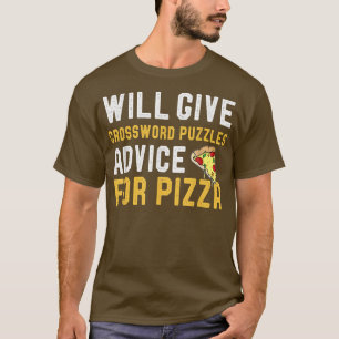 Will Give Crossword Puzzles Advice For Pizza Word T-Shirt