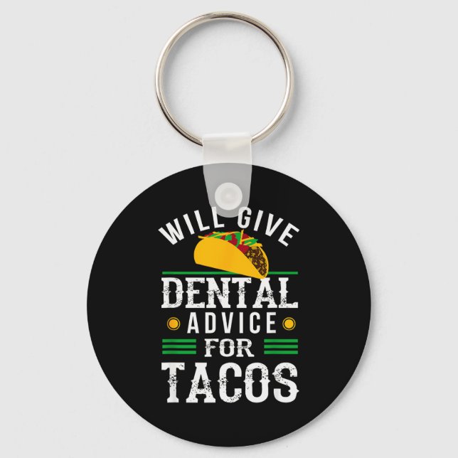 Will Give Dental Advice For Tacos Funny Dentist St Key Ring (Front)