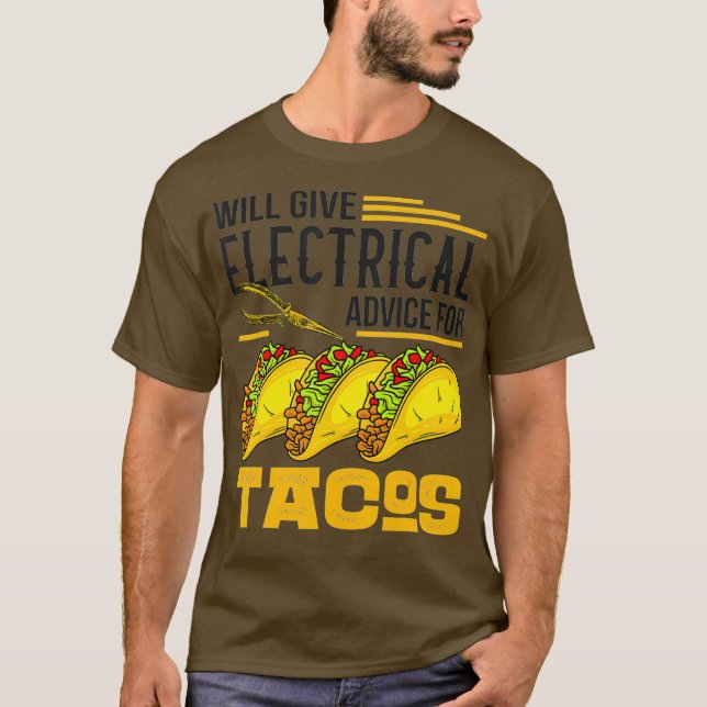 Will Give Electrical Advice For Tacos Lover Gift T-Shirt (Front)