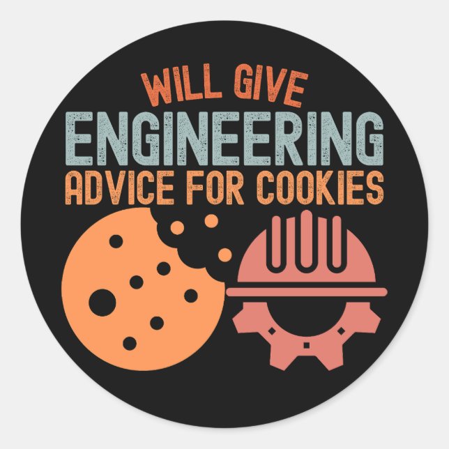 Will Give Engineering Advice for Cookies Classic Round Sticker (Front)