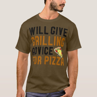 Will Give Grilling Advice For Pizza Funny BBQ Barb T-Shirt