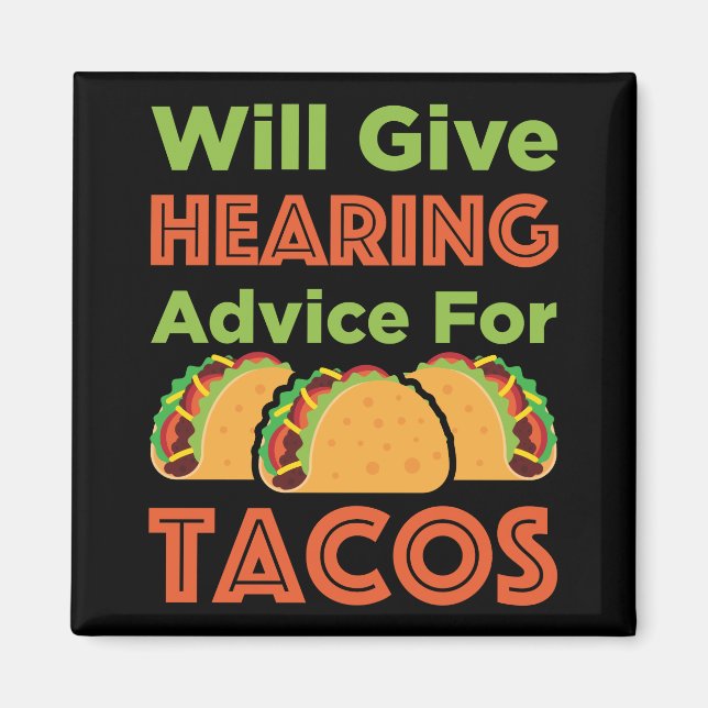 Will Give Hearing Advice for Tacos Audiologist  Magnet (Front)