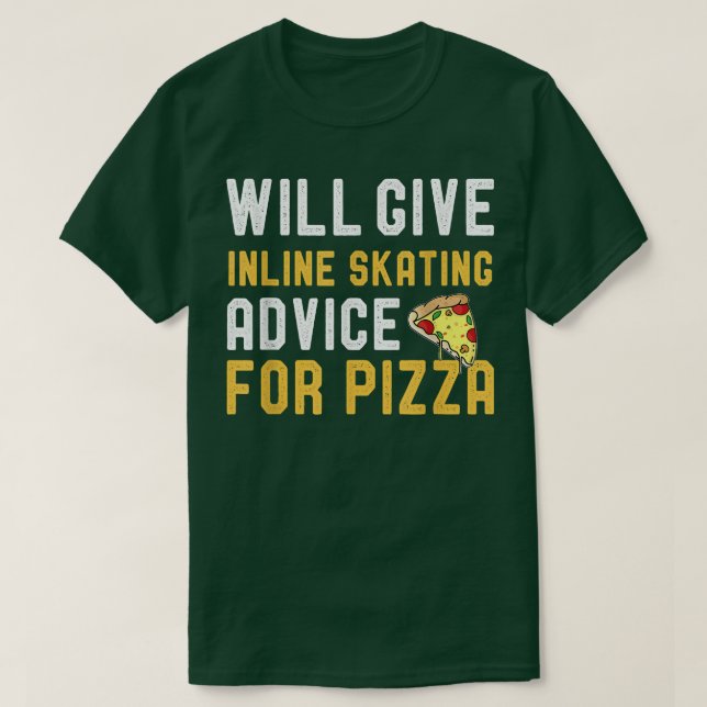 Will Give Inline Skating Advice For Pizza Funny Ki T-Shirt (Design Front)