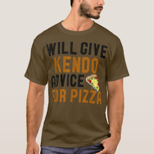 Will Give Kendo Advice For Pizza Funny Martial Art T-Shirt