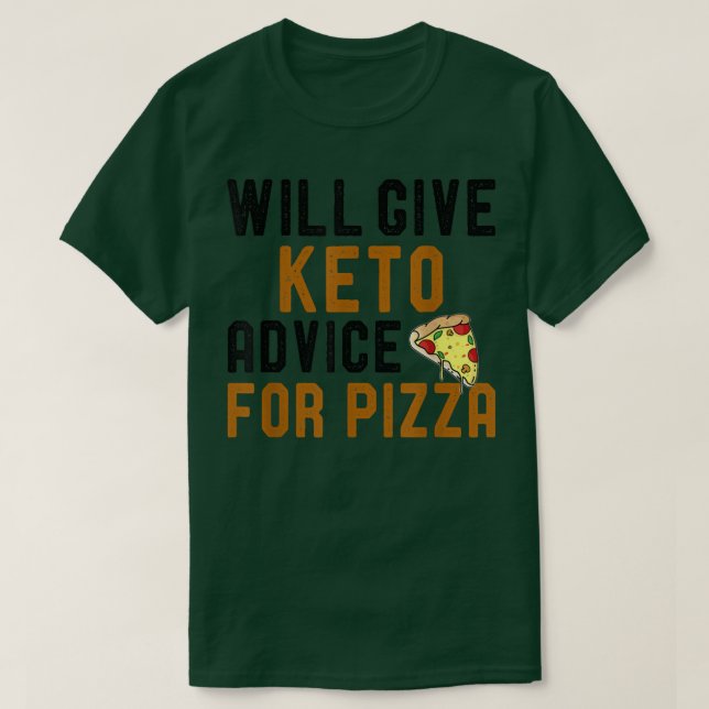 Will Give Keto Advice For Pizza Funny Ketogenic Di T-Shirt (Design Front)