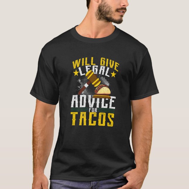Will Give Legal Advice For Tacos  Lawyer Outfit La T-Shirt (Front)