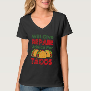 Will Give Repair Advice for Tacos Auto Mechanic T-Shirt