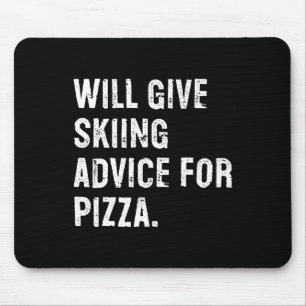Will Give Skiing Advice For Pizza Funny Ski Coach  Mouse Pad