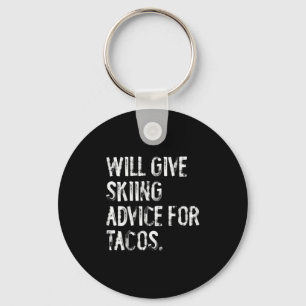 Will Give Skiing Advice For Tacos Funny Ski Coach  Key Ring
