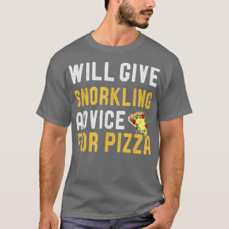 Will Give Snorkelling Advice For Pizza Funny Swimm T-Shirt