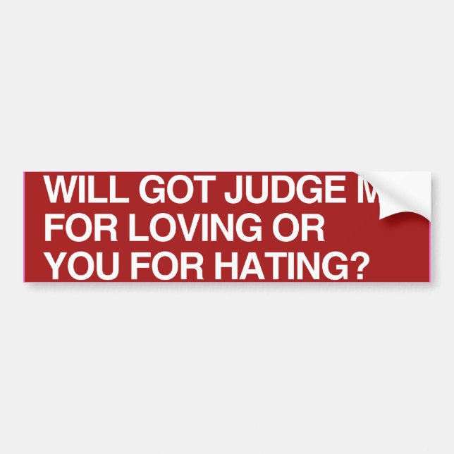 WILL GOD JUDGE ME FOR LOVING - .png Bumper Sticker (Front)