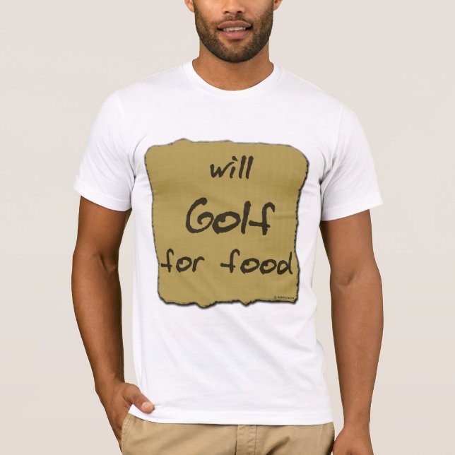 Will Golf For Food T-Shirt (Front)