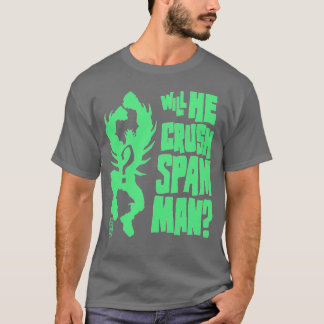 Will he SMASH SPAM MAN T-Shirt