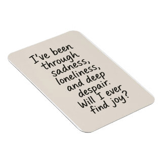 Will I Ever Find Joy? – Minimalist Emotional Quote Magnet