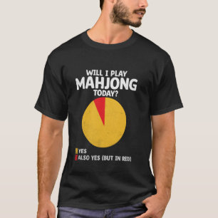 Will I Play Mahjong Tile Game Mahjong Player Fold T-Shirt