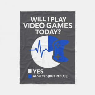 Will I Play Video Games Today Funny Gamer Gaming  Fleece Blanket