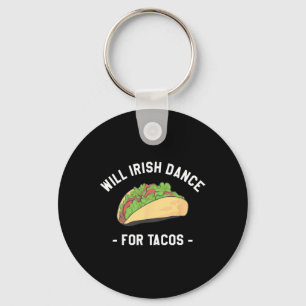 Will Irish Dance For Tacos St. Patrick's Day Shamr Key Ring