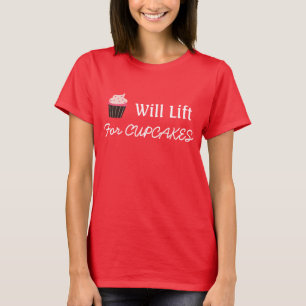 Will Lift For Cupcakes T-Shirt