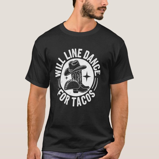 Will Line Dance For Tacos Funny Line Dancing T-Shirt (Front)