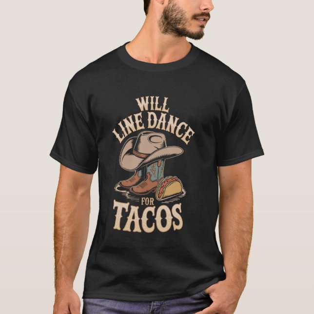 Will Line Dance For Tacos Line Dancing T-Shirt (Front)