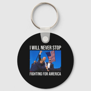 Will Never Stop Fighting For America Trump Quote  Key Ring