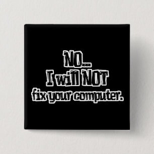 Will NOT Fix Your Computer 15 Cm Square Badge