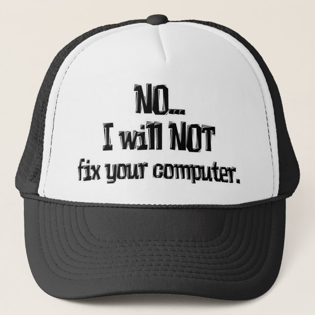 Will NOT Fix Your Computer Trucker Hat (Front)