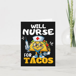Will Nurse For Taco Cinco De Mayo Tacos Nurse Stet Card