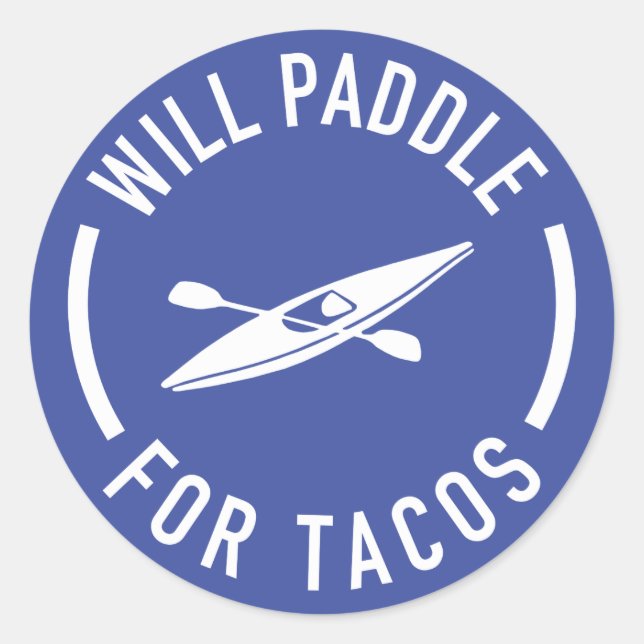 Will Paddle For Tacos Classic Round Sticker (Front)