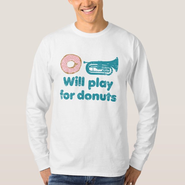 Will Play Baritone for Doughnuts T-Shirt (Front)