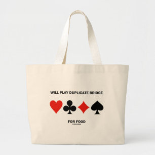 Will Play Duplicate Bridge For Food (Card Suits) Large Tote Bag