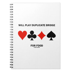 Will Play Duplicate Bridge For Food Card Suits Spiral Notebook
