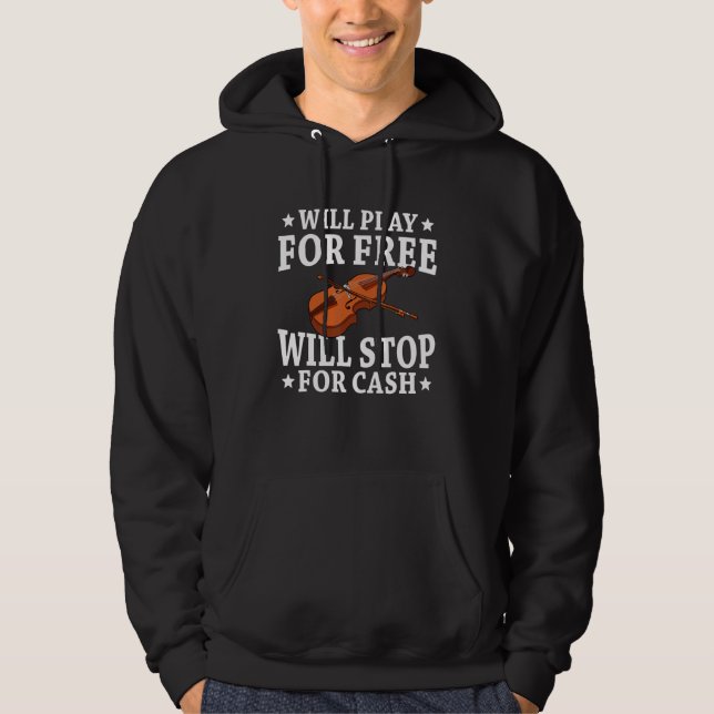 Will play for free violin fidlle concert viola ins hoodie (Front)