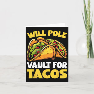 Will Pole Vault For Tacos Funny Food Lover Card