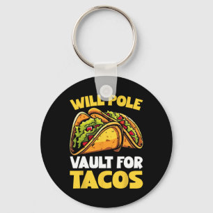 Will Pole Vault For Tacos Funny Food Lover  Key Ring