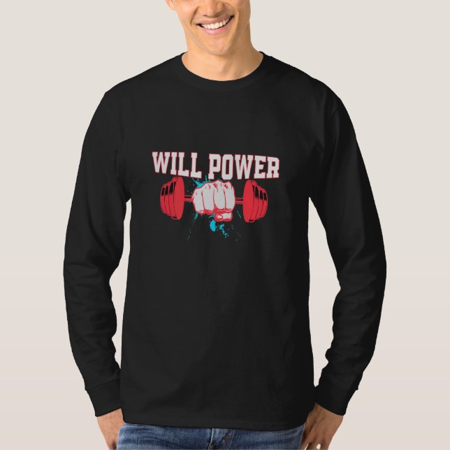 Will Power   Barbell   Gym   Powerlifting T-Shirt (Front)