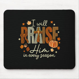 Will praise in every season pumpkin autumn fall mouse pad