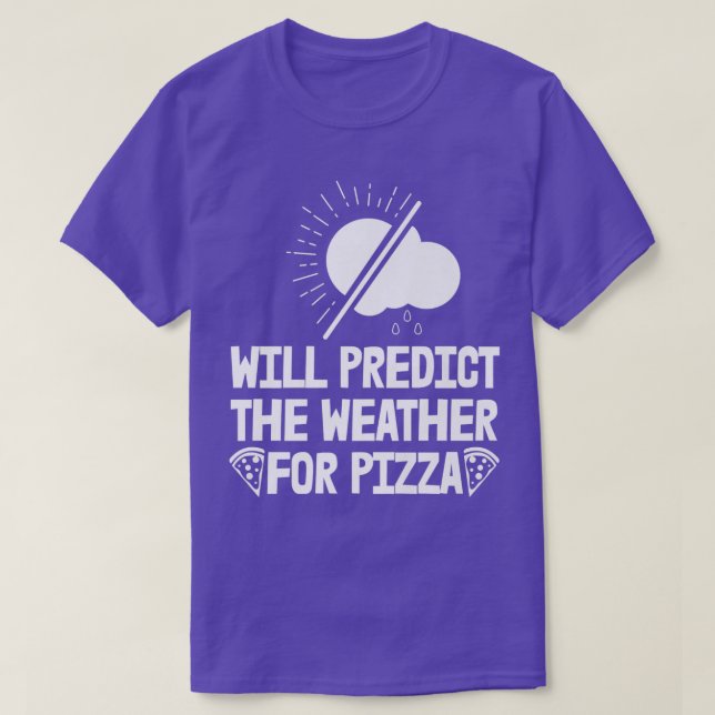 Will Predict Weather For Pizza Forecast Women Mete T-Shirt (Design Front)