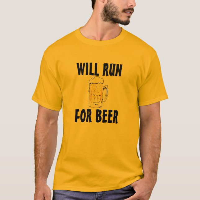 Will Run For Beer T-Shirt (Front)