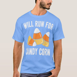 Will Run For Candy Corn Funny Kids Adults Hallowee T-Shirt