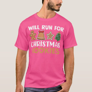 Will Run For Christmas Cookies Funny Christmas Run T-Shirt