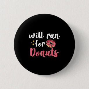 Will Run For Donuts - Motivation Fitness Life  6 Cm Round Badge