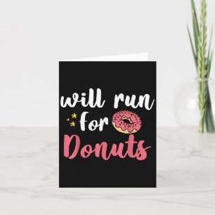 Will Run For Donuts - Motivation Fitness Life Card