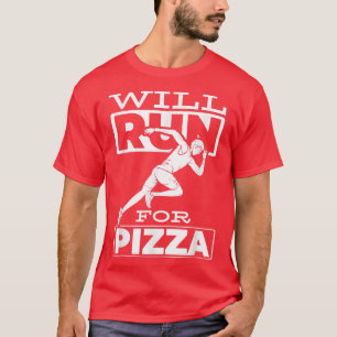 Will Run For Pizza Marathon Track Runner Running T T-Shirt