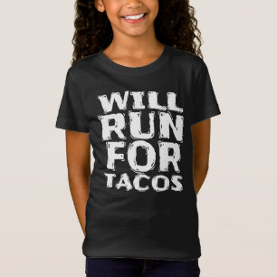 Will Run For Tacos T-Shirt