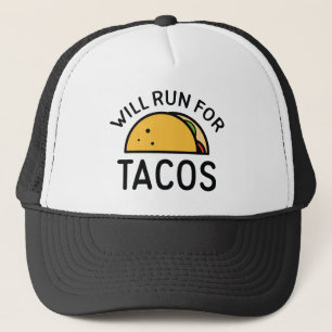 Will Run For Tacos Trucker Hat