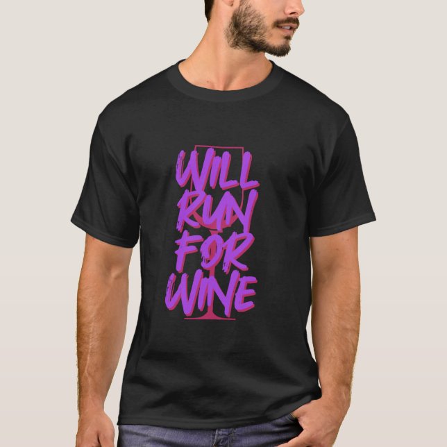 Will Run For Wine T-Shirt (Front)