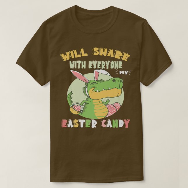 Will Share With Everyone My Easter Candy Dinosaur  T-Shirt (Design Front)