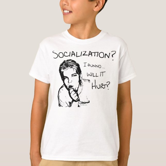 Will Socialisation Hurt? T-Shirt (Front)
